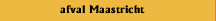 afval Maastricht